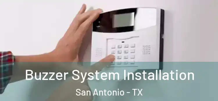 Buzzer System Installation San Antonio - TX
