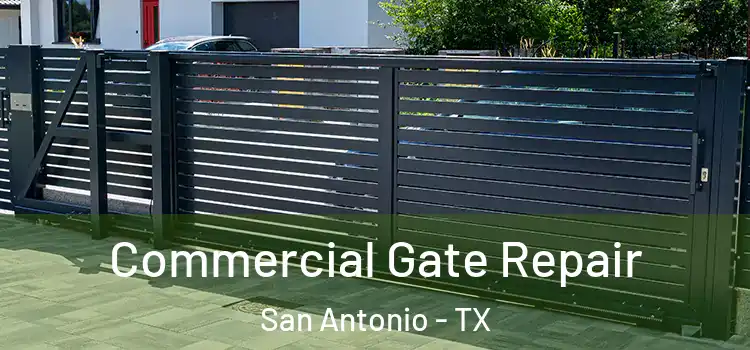Commercial Gate Repair San Antonio - TX