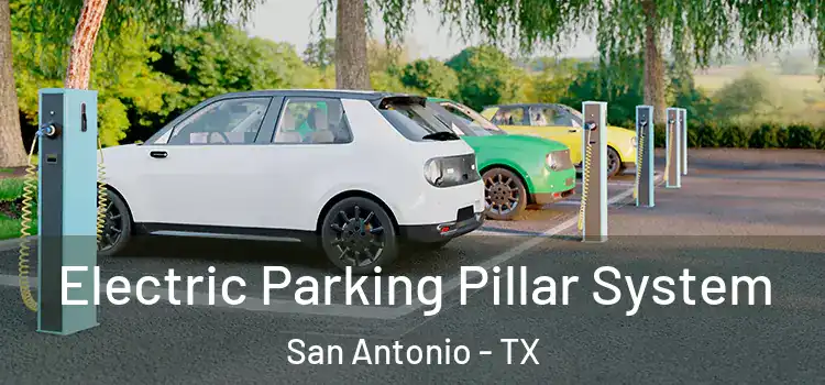 Electric Parking Pillar System San Antonio - TX