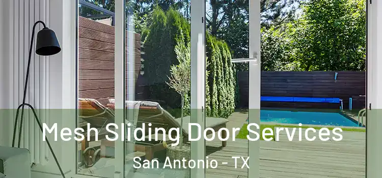 Mesh Sliding Door Services San Antonio - TX