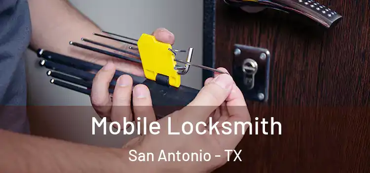 Mobile Locksmith San Antonio - TX