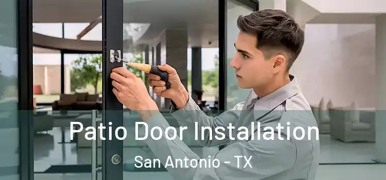 Patio Door Installation San Antonio - TX