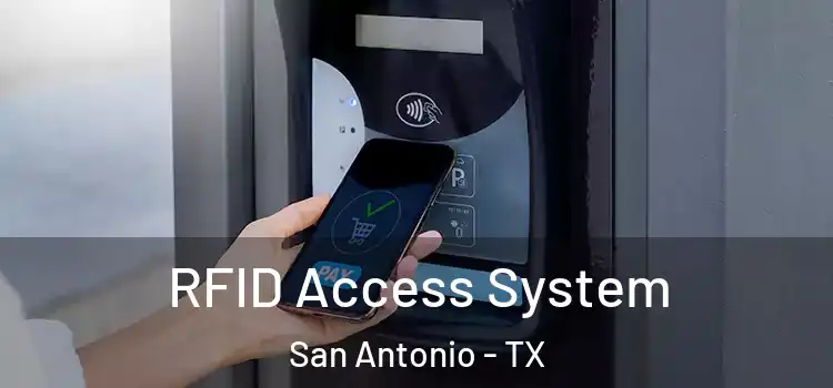 RFID Access System San Antonio - TX