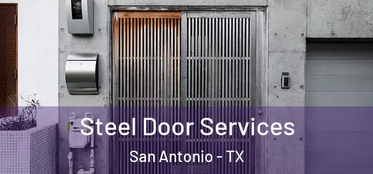 Steel Door Services San Antonio - TX